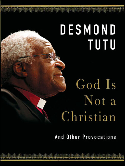 Title details for God Is Not a Christian by Desmond Tutu - Available